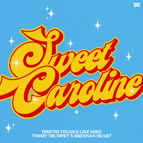 Cover of Sweet Caroline by Dimitri Vegas & Like Mike