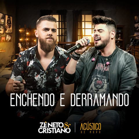 Cover of Enchendo e Derramando by Zé Neto & Cristiano